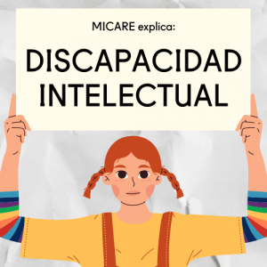 Ilustración de una niña sosteniendo un cartel que dice: Micare explica, discapacidad intelectual.
